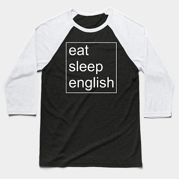 Eat Sleep English 2 Baseball T-Shirt by ahmadzakiramadhan